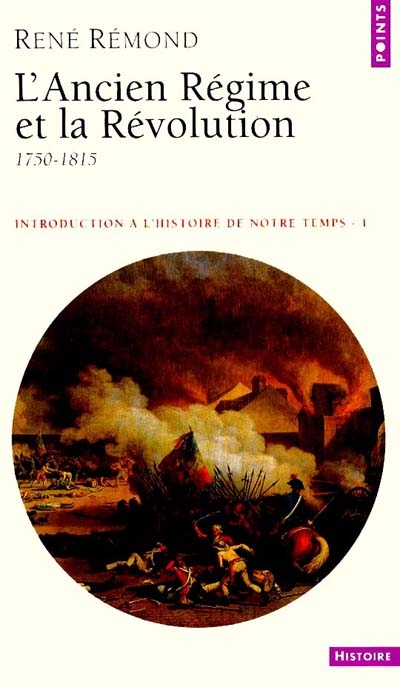 (L')Ancien Régime et la Révolution : 1750-1815 - 