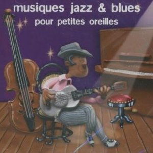Musiques jazz et blues pour petites oreilles - 
