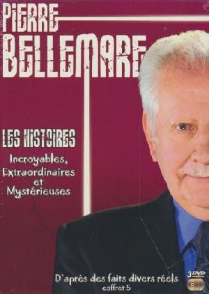 Les Histoires incroyables et extraordinaires de Pierre Bellemare - 