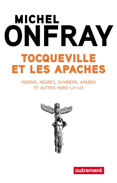 Tocqueville et les Apaches - 