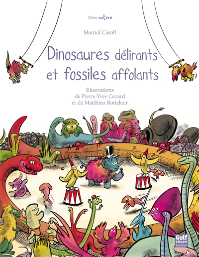 Dinosaures délirants et fossiles affolants - 