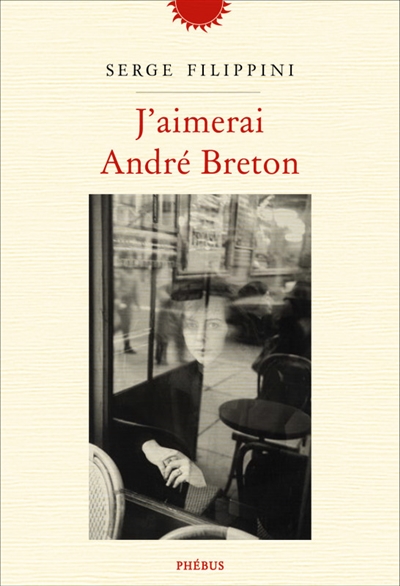 J'aimerai André Breton - 