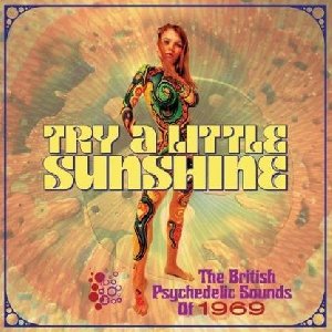 Try a little sunshine - The British psychedelic sounds of 1969 - 