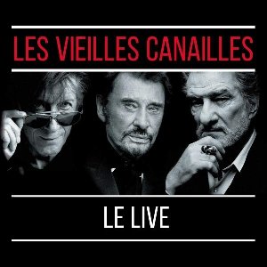 Les Vieilles canailles - l'album live - 