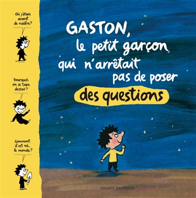 Gaston, le petit garçon qui n'arrêtait pas de poser des questions - 