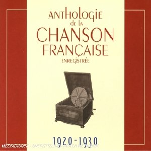 Anthologie de la chanson française 1920-1930 - 