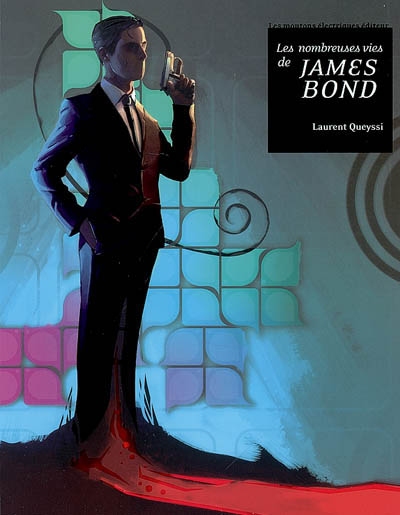 nombreuses vies de James Bond (Les ) - 