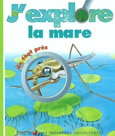 J'explore la mare de tout près - 