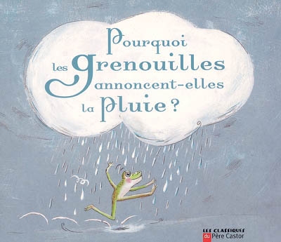 Pourquoi les grenouilles annoncent-elles la pluie ? - 