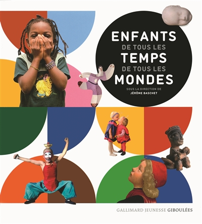 Enfants de tous les temps, enfants de tous les mondes - 