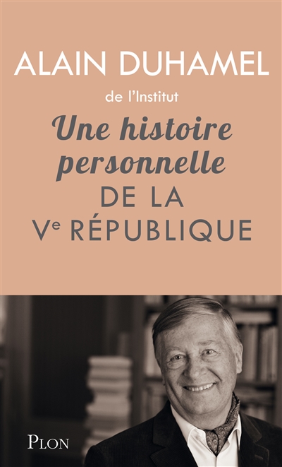 histoire personnelle de la Ve République (Une) - 