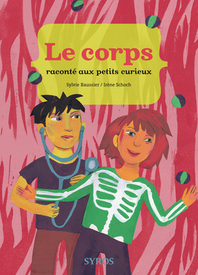 corps raconté aux petits curieux (Le) - 