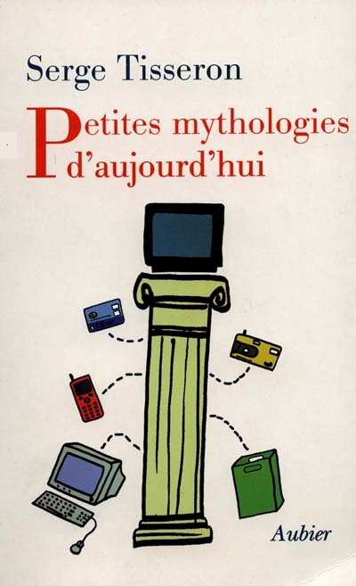 Petites mythologies d'aujourd'hui - 