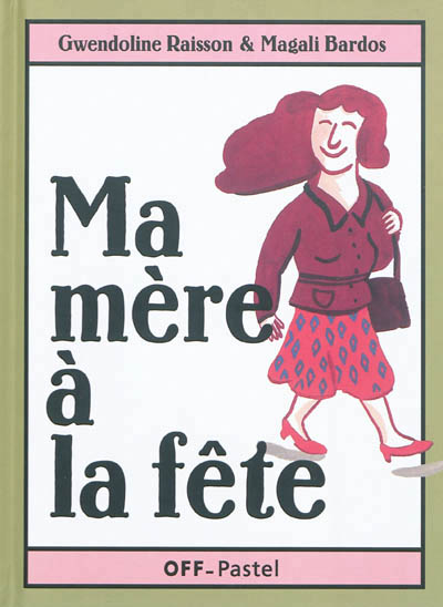 Ma mère à la fête - 