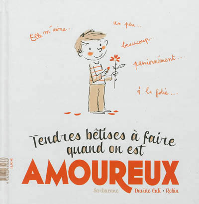 Tendres bêtises à faire quand on est amoureux - Tendres bêtises à faire…