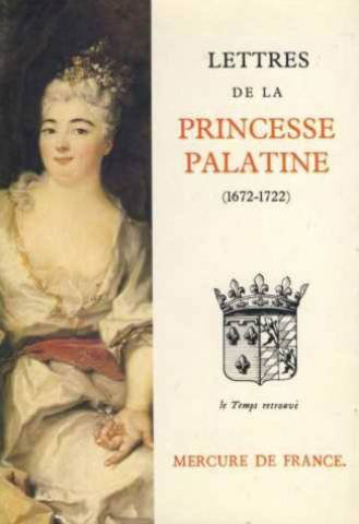 Lettres de Madame, duchesse d'Orléans, née princesse Palatine - 