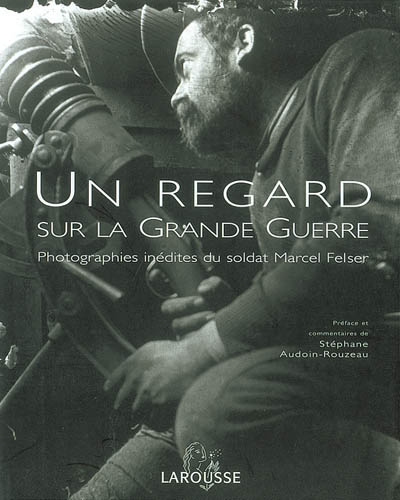 Un regard sur la Grande Guerre - 