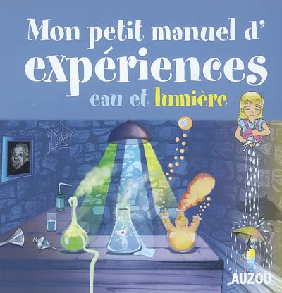 Mon petit manuel d'expériences - 