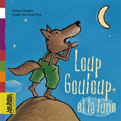 Loup Gouloup et la lune - 