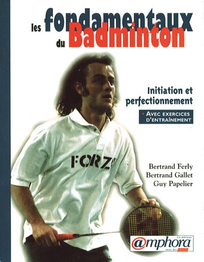 fondamentaux du badminton (Les ) - 