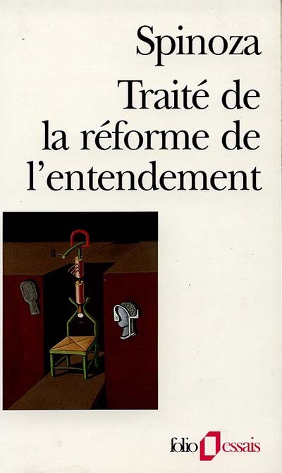 Traité de la réforme de l'entendement - principes de la philosophie de…