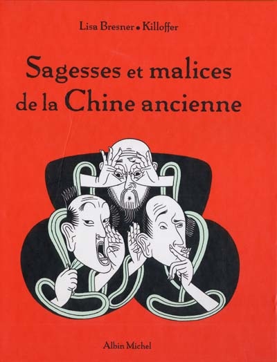 Sagesses et malices de la Chine ancienne - 