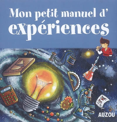 Mon petit manuel d'expériences - 