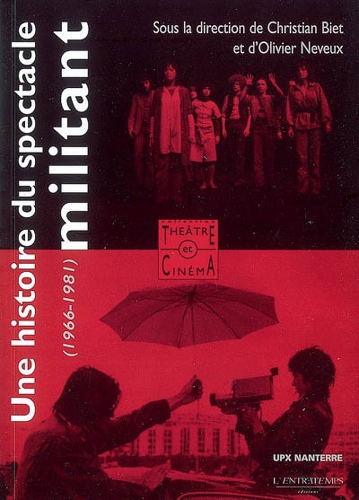 Une histoire du spectacle militant - 