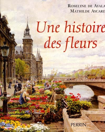 Histoire des fleurs (Une) - 