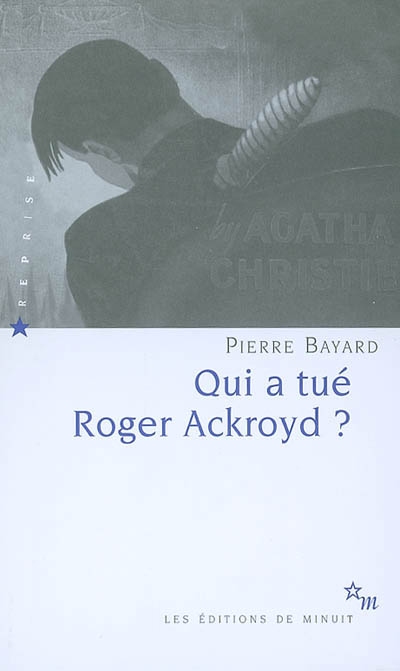 Qui a tué Roger Ackroyd ? - suivi de Arrêt sur énigme - 