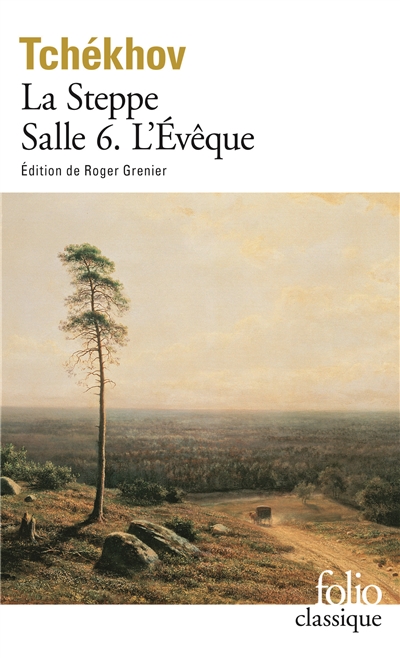 steppe (La) - suivi de Salle 6 - suivi de L'évêque - 