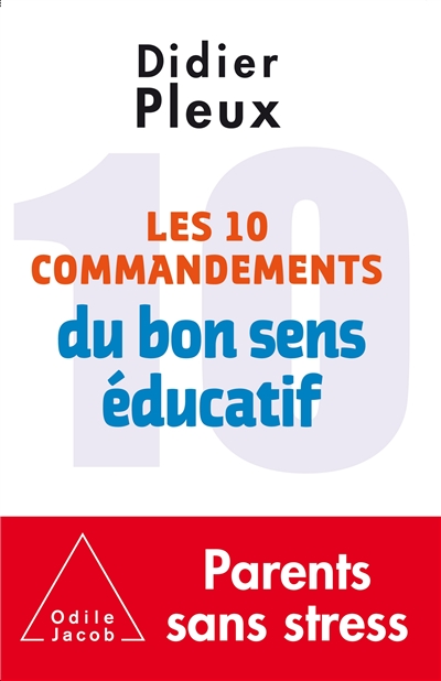 10 commandements du bon sens éducatif (Les) - 