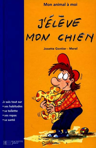 J'élève mon chien - 