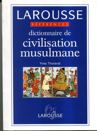 Dictionnaire de civilisation musulmane - 