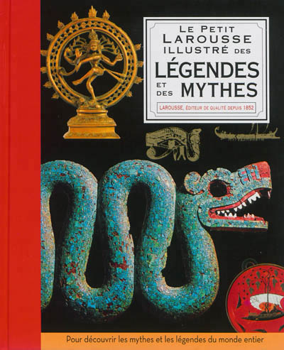 petit Larousse illustré des légendes et des mythes (Le) - 