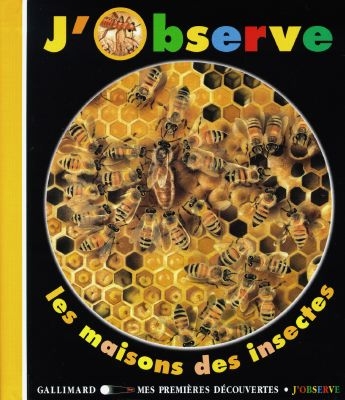 J'observe les maisons des insectes - 