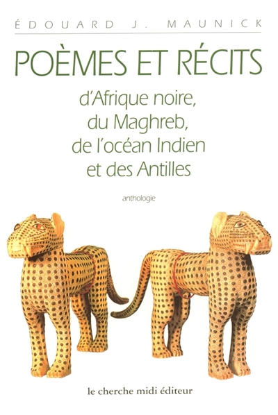 Poèmes et récits d'Afrique noire, du Maghreb, de l'océan Indien et des…