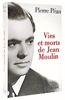 Vies et morts de Jean Moulin - 