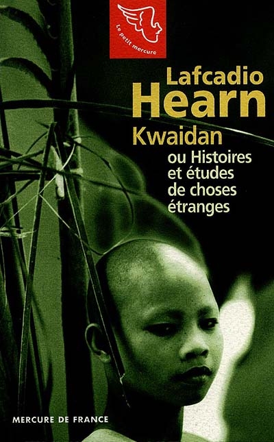 Kwaïdan ou Histoires et études de choses étranges - 