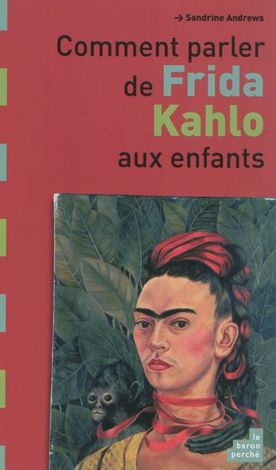 Comment parler de Frida Kahlo aux enfants - 