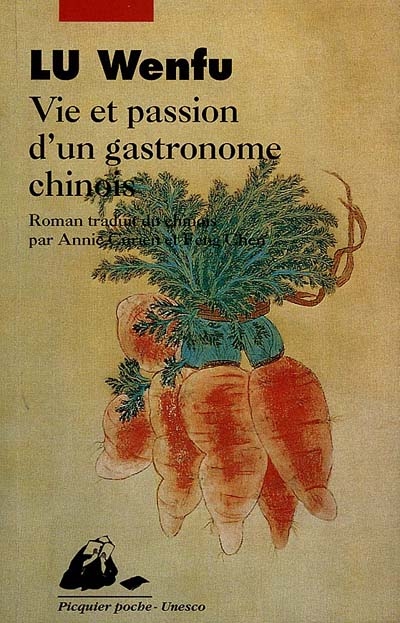 Vie et passion d'un gastronome chinois - 