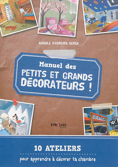 Manuel des petits et grands décorateurs ! - 