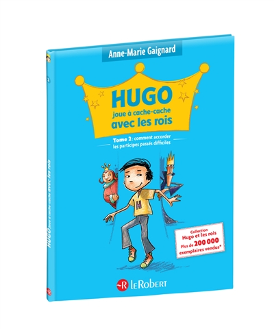 Hugo joue à cache-cache avec les rois ou Comment accorder les participes…