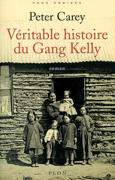 Véritable histoire du Gang Kelly - 