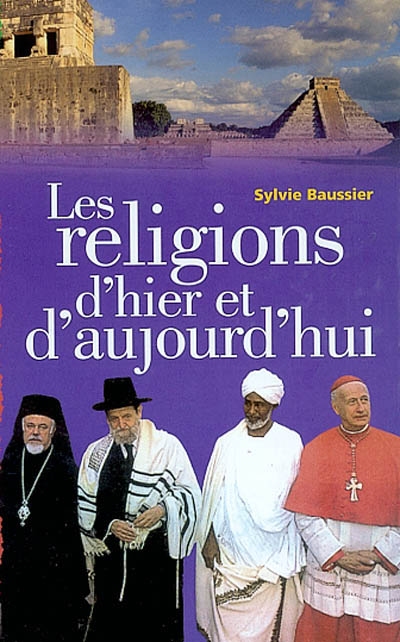 religions d'hier et d'aujourd'hui (Les ) - 