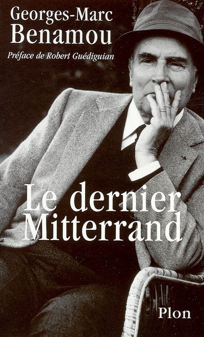 dernier Mitterrand (Le) - précédé de Retour sur la mort du roi - 