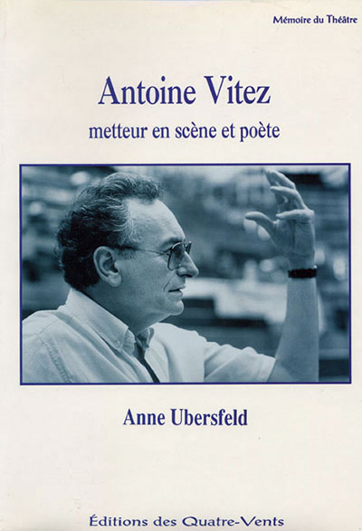 Antoine Vitez : metteur en scène et poète - 