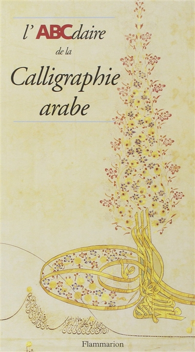 ABCdaire de la calligraphie arabe (L') - 