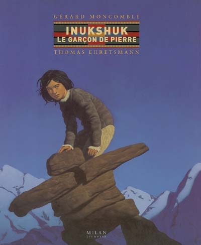 Inukshuk, le garçon de pierre - 