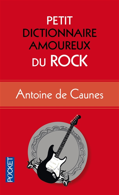 Petit dictionnaire amoureux du rock - 